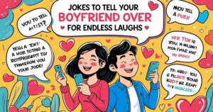 Jokes To Tell Your Boyfriend Over Text for Endless Laughs