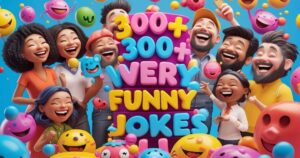 300+ Very Funny Jokes to Brighten Your Day and Bring Smiles to All