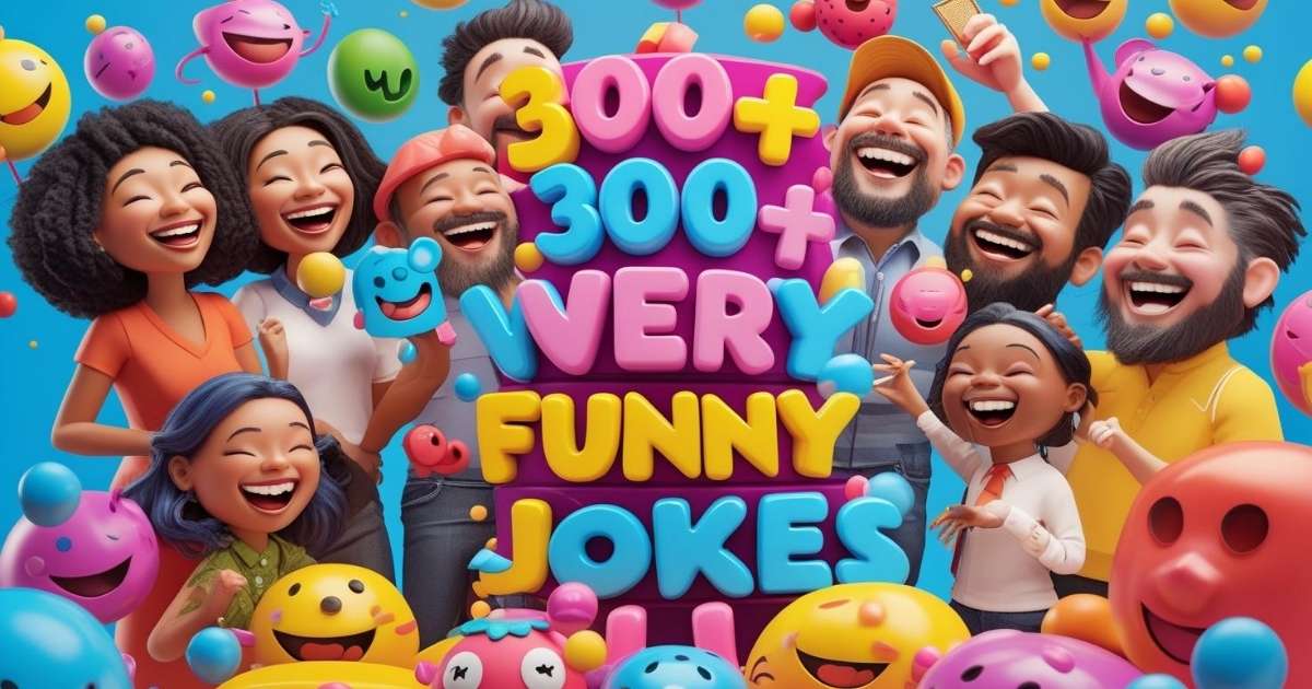 300+ Very Funny Jokes to Brighten Your Day and Bring Smiles to All