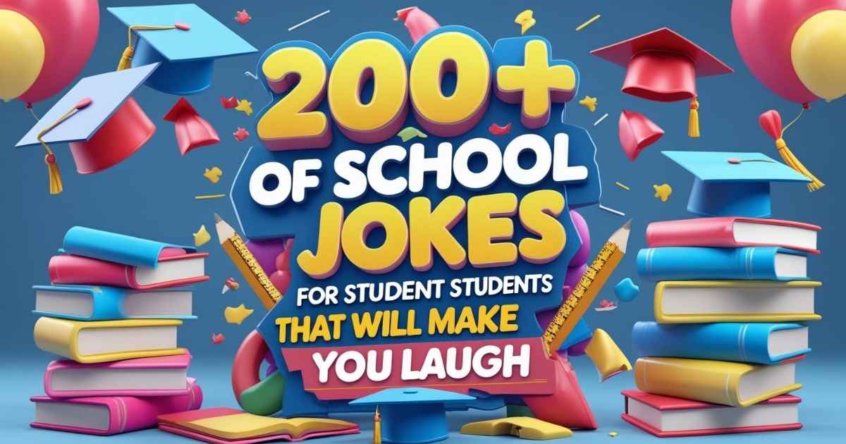 200+ End Of School Jokes For Students That Will Make You Laugh