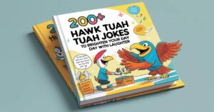 200+ Hawk Tuah Jokes to Brighten Your Day with Laughter