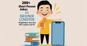 200+ Short Person Jokes to Brighten Your Day with Laughter and Fun