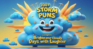 200+ Storm Puns to Brighten Your Cloudy Days with Laughter