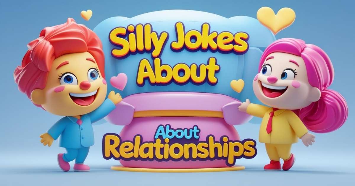 Silly Jokes About Relationships