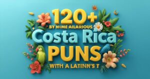 120+ Hilarious Costa Rica Puns That’ll Have You Laughing With A Latin Twist