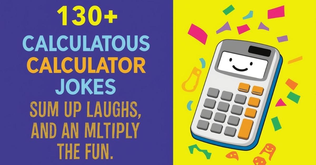 130+ Hilarious Calculator Jokes To Sum Up Laughs And Multiply The Fun