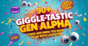 90+ Giggle-tastic Gen Alpha Jokes and Puns to Make You Roar with Laughter